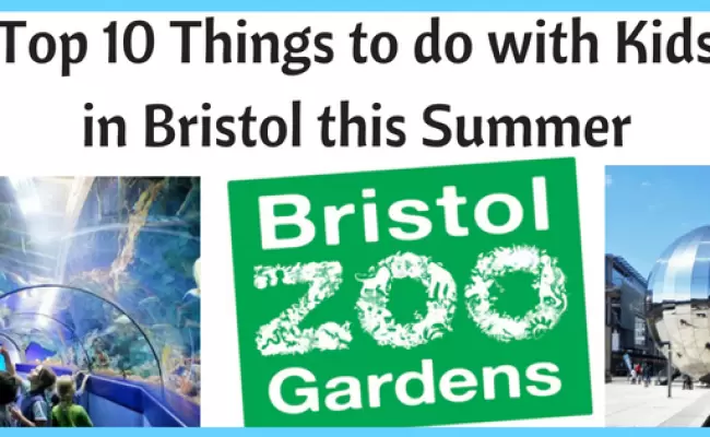 Top 10 Things to do with Kids in Bristol this Summer
