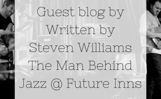 The Man Behind Jazz at Future Inns